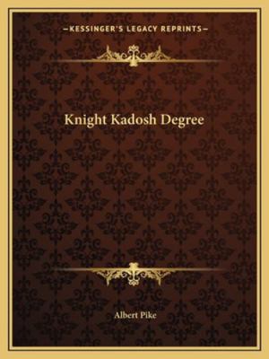 Knight Kadosh Degree 1162846372 Book Cover