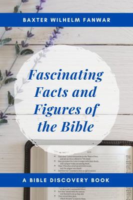 Paperback Fascinating Facts and Figures of the Bible : A Bible Discovery Book