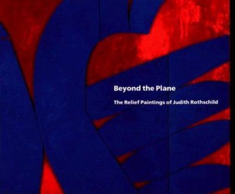 Beyond the Plane: The Relief Paintings of Judit... 1555950779 Book Cover