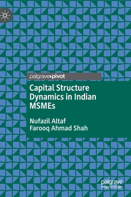 Capital Structure Dynamics in Indian Msmes 9813342757 Book Cover