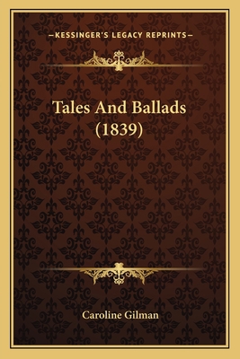 Tales And Ballads (1839) 1163893447 Book Cover