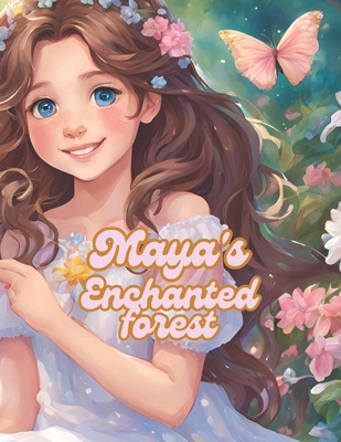 Maya's Enchanted forest. B0DZHX7S29 Book Cover