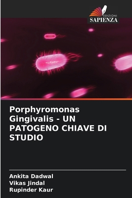 Porphyromonas Gingivalis - UN PATOGENO CHIAVE D... [Italian] 620751145X Book Cover