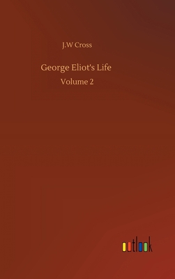 George Eliot's Life: Volume 2 3752391618 Book Cover