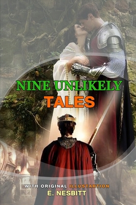 Nine Unlikely Tales by E. Nesbitt: Classic Edit... B08GV3SPF3 Book Cover