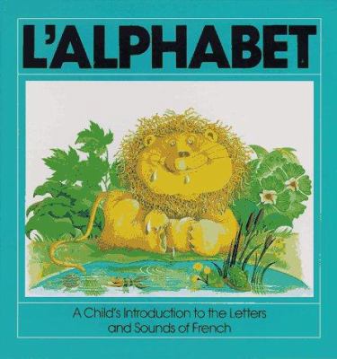 L'Alphabet (English and French Edition) 0844213950 Book Cover