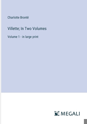 Villette; In Two Volumes: Volume 1 - in large p... 338732443X Book Cover