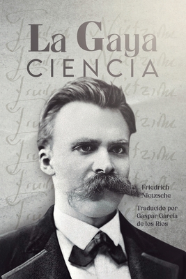 La Gaya Ciencia [Spanish] B0FJ6B6698 Book Cover