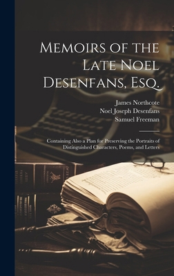 Memoirs of the Late Noel Desenfans, Esq.: Conta... 1019769521 Book Cover