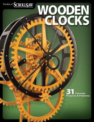 Wooden Clocks: 31 Favorite Projects & Patterns 1565234278 Book Cover