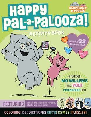 Elephant & Piggie: Happy Pal-A-Palooza!: An Ele... 1454965487 Book Cover