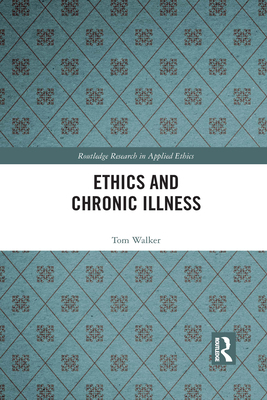 Ethics and Chronic Illness 1032093013 Book Cover