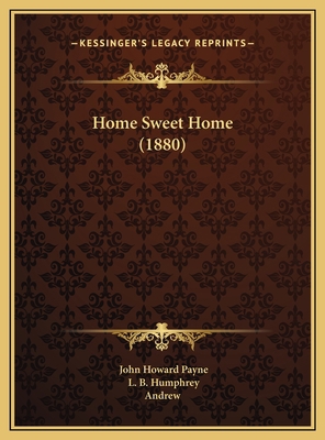 Home Sweet Home (1880) 1169511449 Book Cover