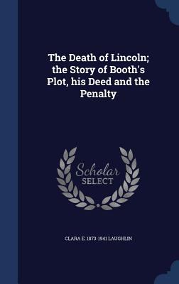 The Death of Lincoln; the Story of Booth's Plot... 1340214059 Book Cover
