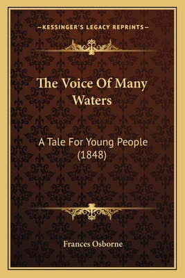 The Voice Of Many Waters: A Tale For Young Peop... 116514753X Book Cover