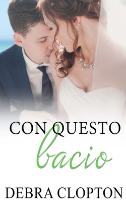 Con questo bacio [Italian] 1646259513 Book Cover