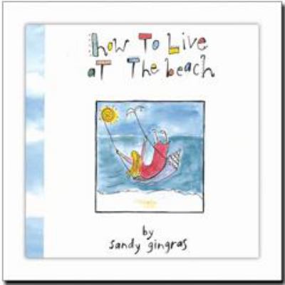 How to Live at the Beach 0945582730 Book Cover