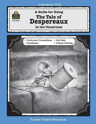 A Guide for Using the Tale of Despereaux in the... 1420631640 Book Cover