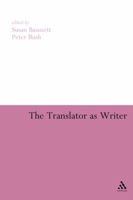 The Translator as Writer 0826499945 Book Cover