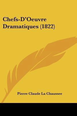 Chefs-D'Oeuvre Dramatiques (1822) [French] 1160339503 Book Cover
