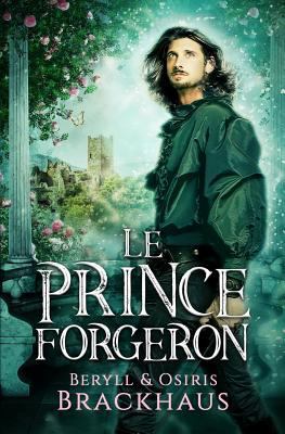 Le Prince Forgeron [French] 1797570978 Book Cover