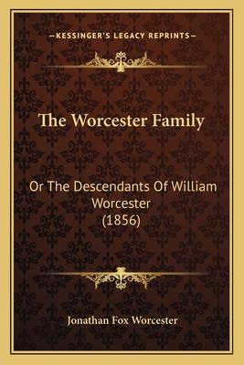 The Worcester Family: Or The Descendants Of Wil... 116615761X Book Cover