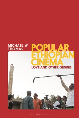 Popular Ethiopian Cinema: Love and Other Genres 1350227404 Book Cover