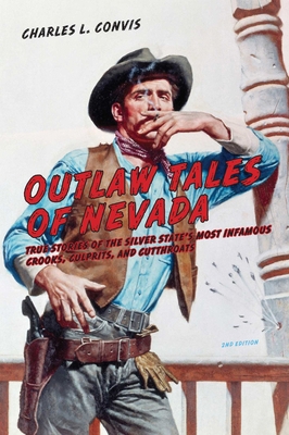 Outlaw Tales of Nevada: True Stories of the Sil... 0762772166 Book Cover