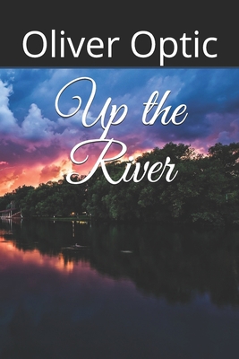 Up the River B08R8ZZ8Z9 Book Cover