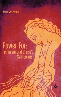 Power For: Feminism and Christ's Self-Giving 0567347109 Book Cover