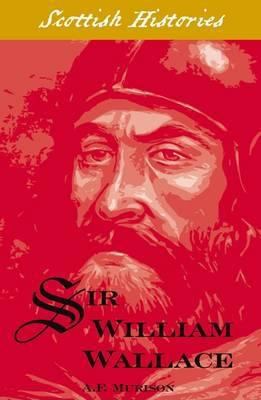 Sir William Wallace 1902407628 Book Cover