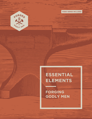 Essential Elements: Forging Godly Men Volume 1 0830787135 Book Cover