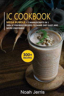 IC Cookbook: MEGA BUNDLE - 7 Manuscripts in 1 -... 1664009825 Book Cover