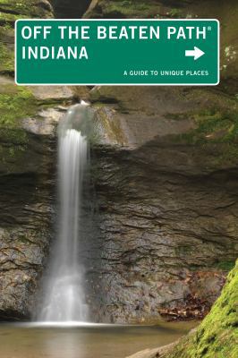 Indiana Off the Beaten Path(R): A Guide To Uniq... 076275026X Book Cover