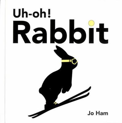 Uh-oh! Rabbit (Jo Ham’s Rabbit) 1529504430 Book Cover