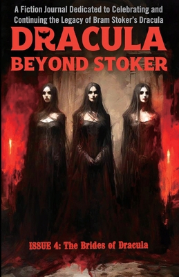 Dracula Beyond Stoker Issue 4: The Brides of Dr... 1963391020 Book Cover