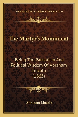 The Martyr's Monument: Being The Patriotism And... 1165923041 Book Cover