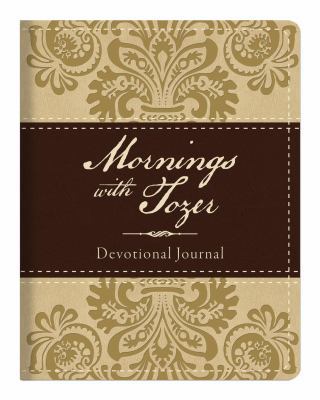 Mornings with Tozer Devotional Journal 1624162037 Book Cover