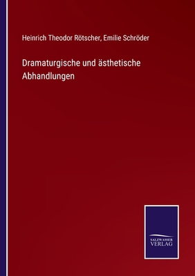 Dramaturgische und ästhetische Abhandlungen [German] 3752536667 Book Cover