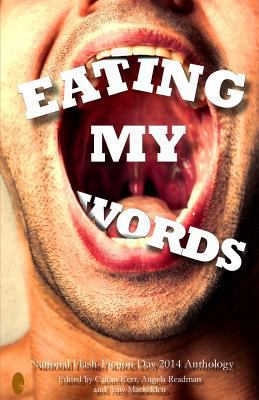 Eating My Words: 2014 National Flash-Fiction Da... 1500110876 Book Cover