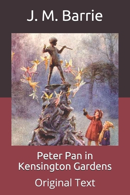 Peter Pan in Kensington Gardens: Original Text B08FV2Z9T7 Book Cover