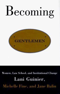 Becoming Gentlemen: Women, Law School, and Inst... 0807044040 Book Cover