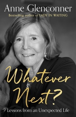 Whatever Next?: Lessons from an Unexpected Life 1529395763 Book Cover