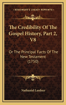 The Credibility Of The Gospel History, Part 2, ... 1167132963 Book Cover