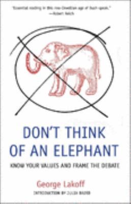 Don't Think of an Elephant : Know Your Values a... 1920769455 Book Cover
