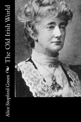 The Old Irish World 1539863492 Book Cover