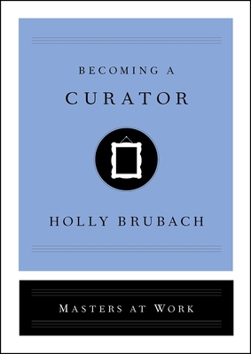 Becoming a Curator 1982126841 Book Cover