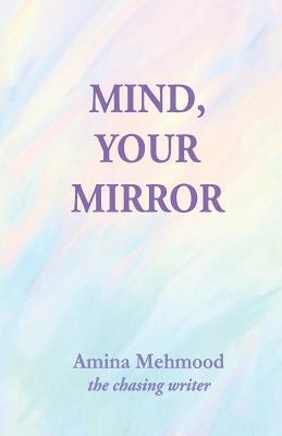 Mind, Your Mirror 1081801654 Book Cover