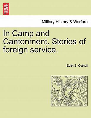 In Camp and Cantonment. Stories of Foreign Serv... 1241376190 Book Cover