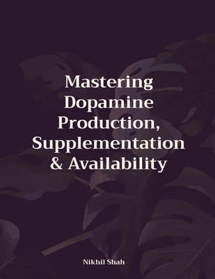 Mastering Dopamine Production, Supplementation ... B0DMLSKPFW Book Cover